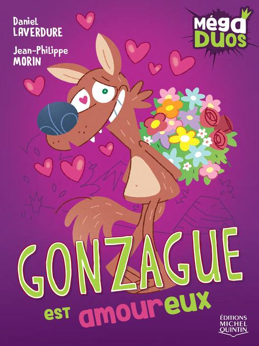 Title details for MégaDUOS 3--Gonzague est amoureux by Daniel Laverdure - Available